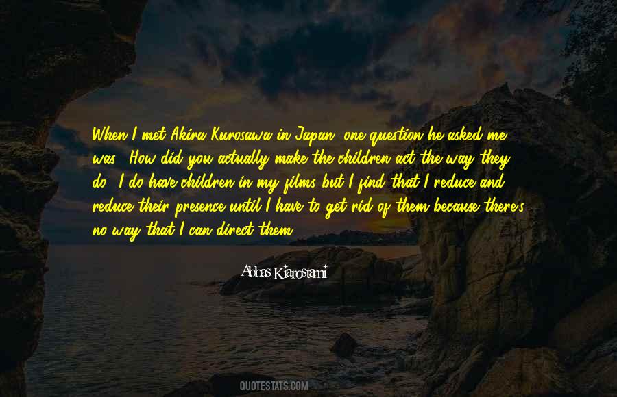 Quotes About Akira Kurosawa #344978