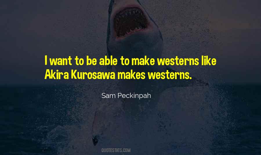 Quotes About Akira Kurosawa #555688