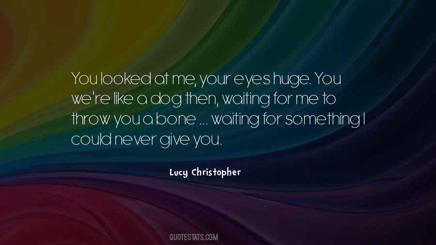 T Dog Waiting Quotes #1727545