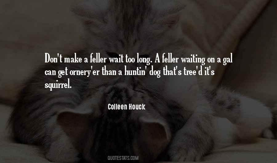 T Dog Waiting Quotes #265395