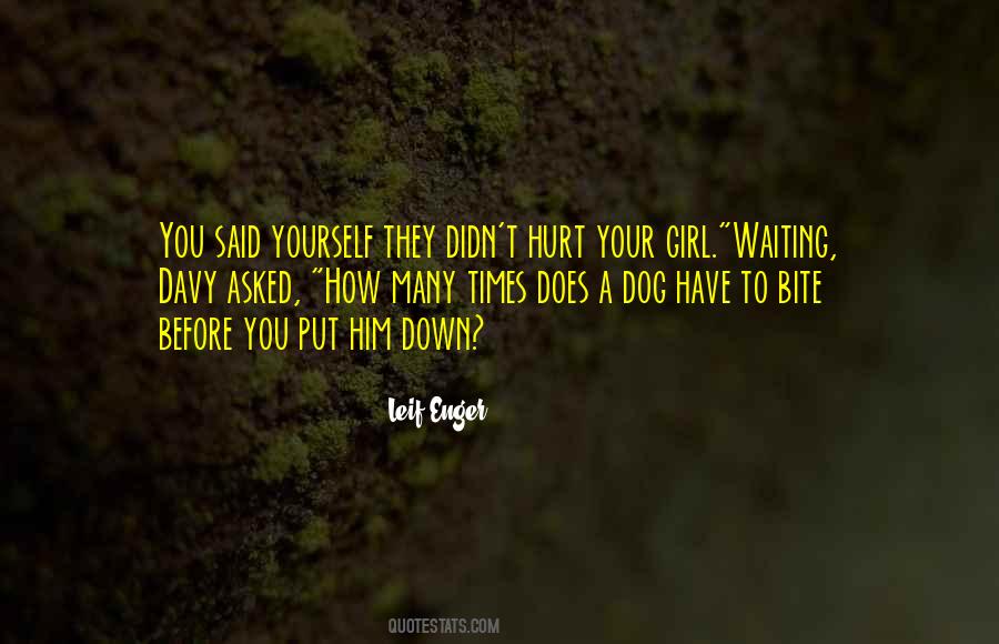 T Dog Waiting Quotes #590894