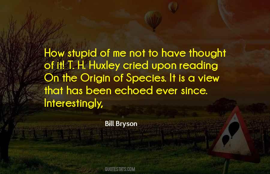 T H Huxley Quotes #148621