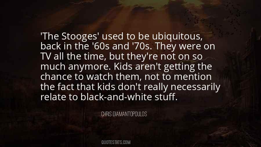 Quotes About Stooges #1471509
