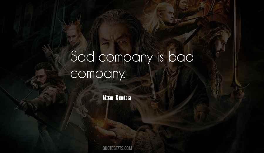 Quotes About Bad Company #120252