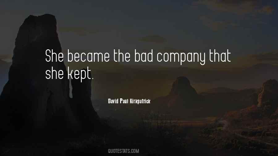 Quotes About Bad Company #257152