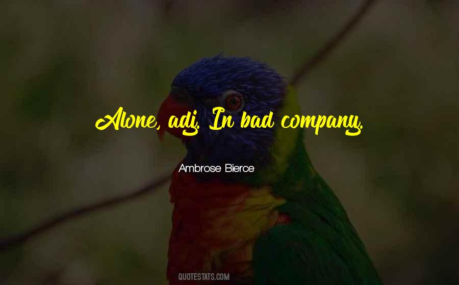 Quotes About Bad Company #306149