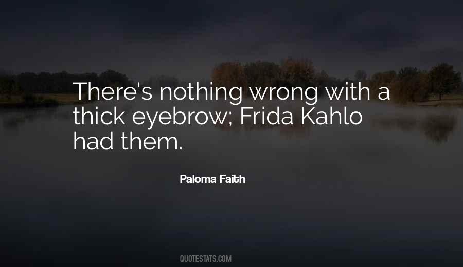 Quotes About Frida Kahlo #1193726