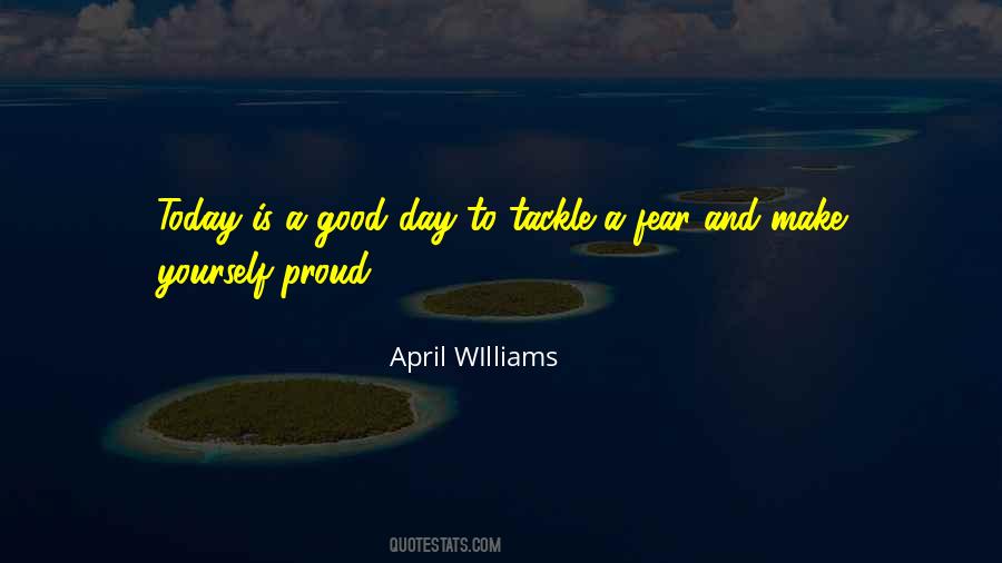 Tackle The Day Quotes #1354931