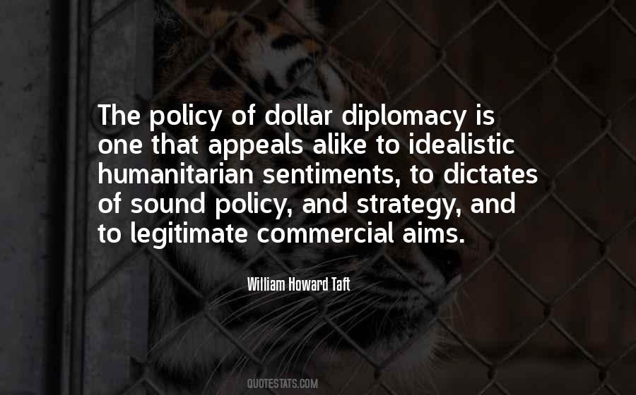 Taft Dollar Diplomacy Quotes #1423614