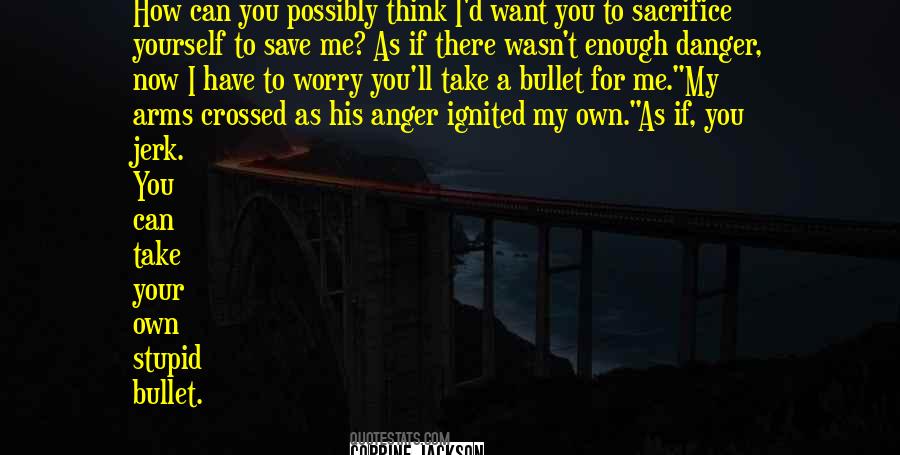 Take A Bullet For You Quotes #199315