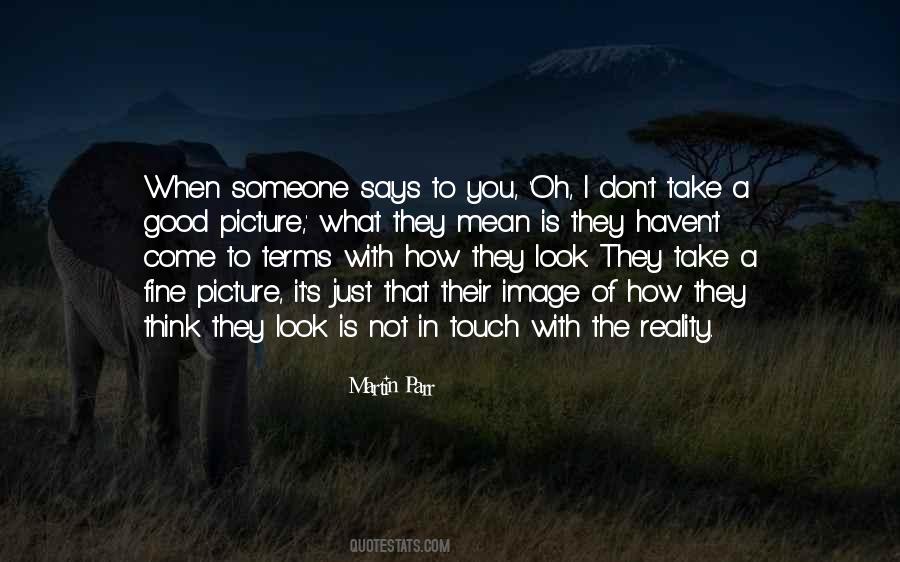 Take A Good Look Quotes #1029948