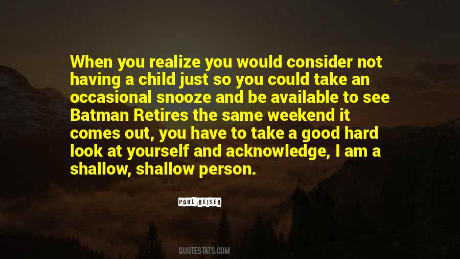 Take A Hard Look At Yourself Quotes #1002372