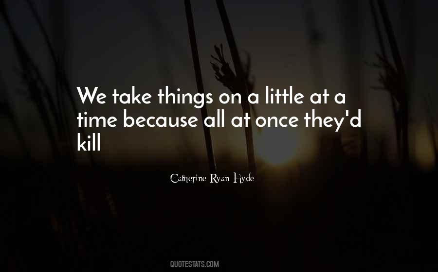 Take A Little Time Quotes #827973