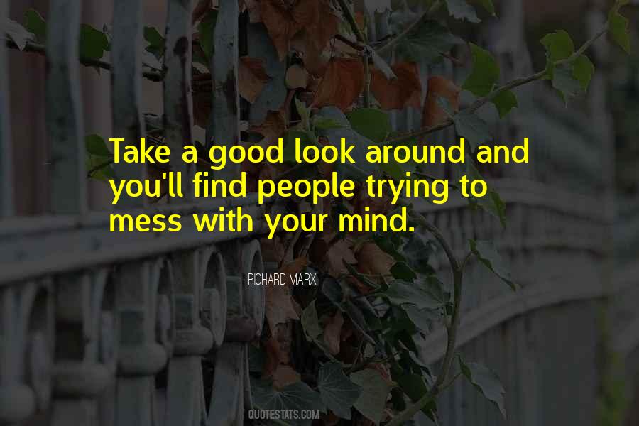 Take A Look Around You Quotes #698016