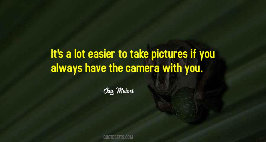 Take A Lot Of Pictures Quotes #772878