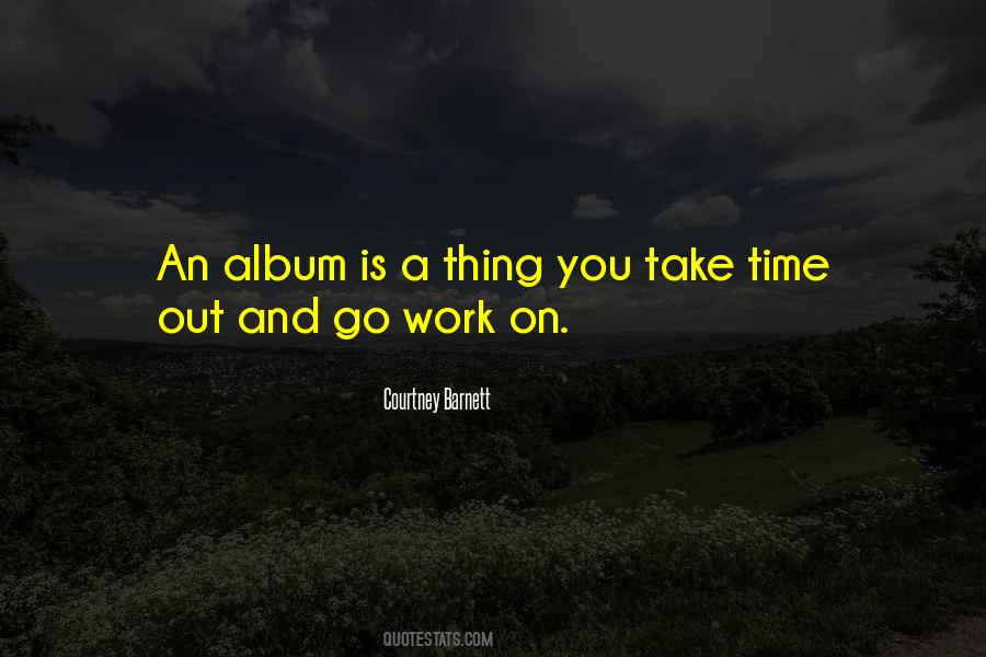Take A Time Out Quotes #475236