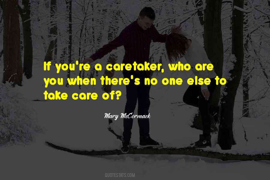 Take Care Of Her Or Someone Else Will Quotes #161580