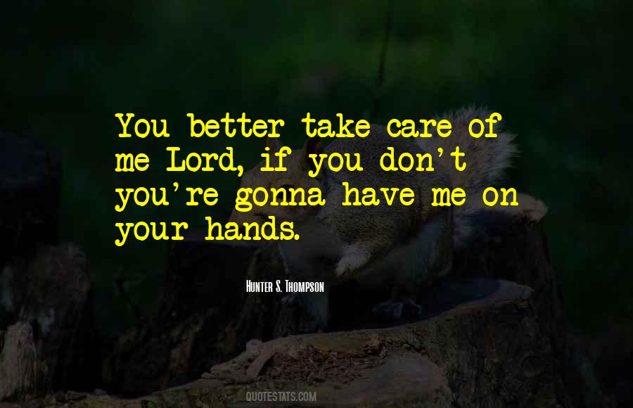 Take Care Of Me Lord Quotes #1429737