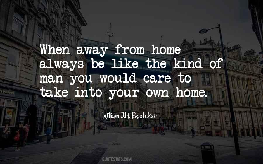 Take Care Of Your Home Quotes #1715862