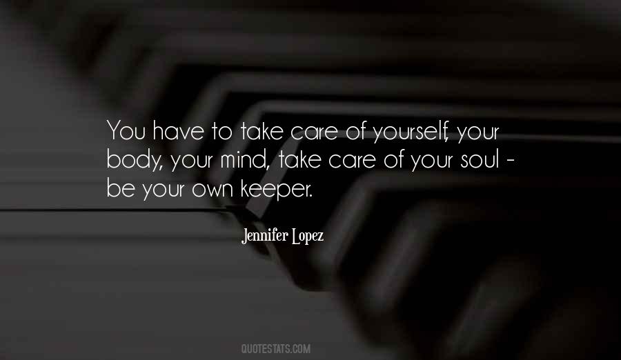 Take Care Of Your Mind Body And Soul Quotes #1721026