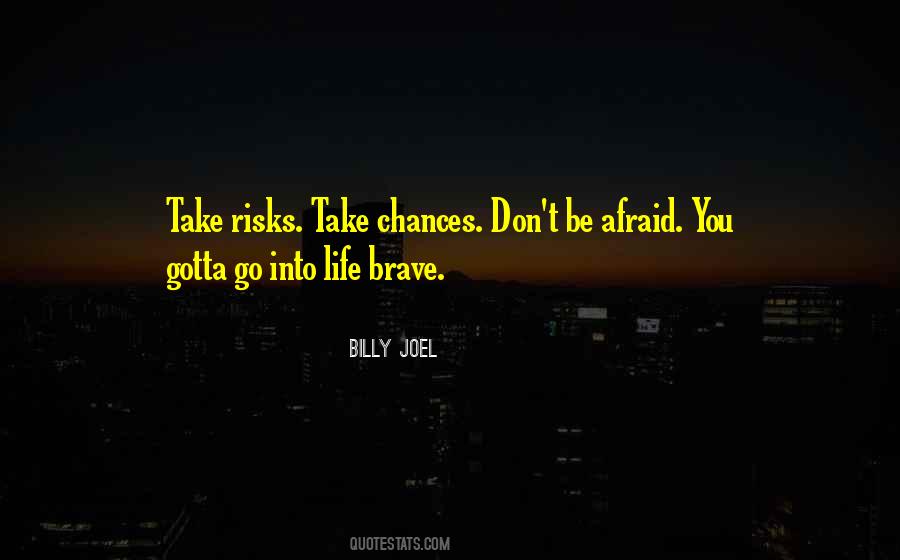 Take Chances And Risks Quotes #1465857