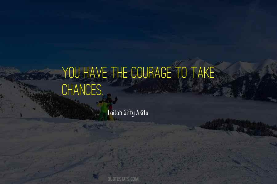 Take Chances And Risks Quotes #1620375