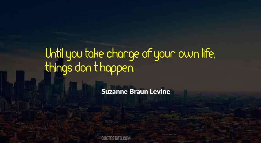 Take Charge Of My Life Quotes #1035496