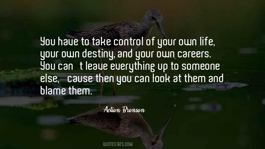 Take Control Of Your Own Life Quotes #1140464