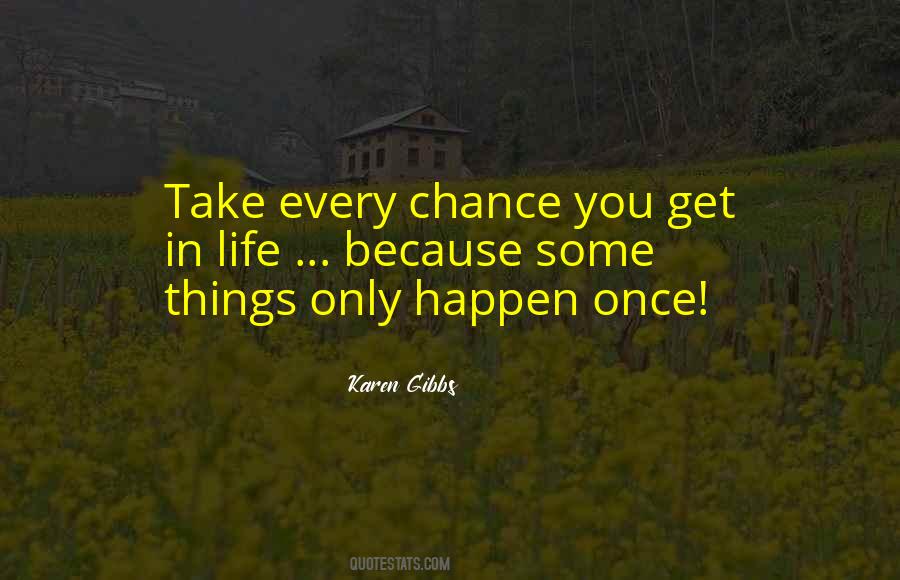 Take Every Chance Quotes #1000043