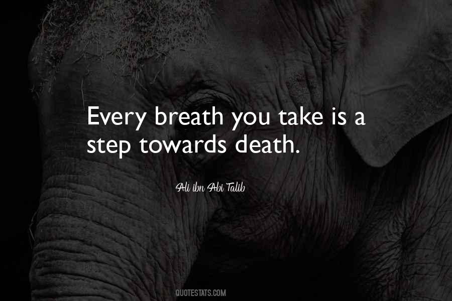 Take Every Step Quotes #1234422