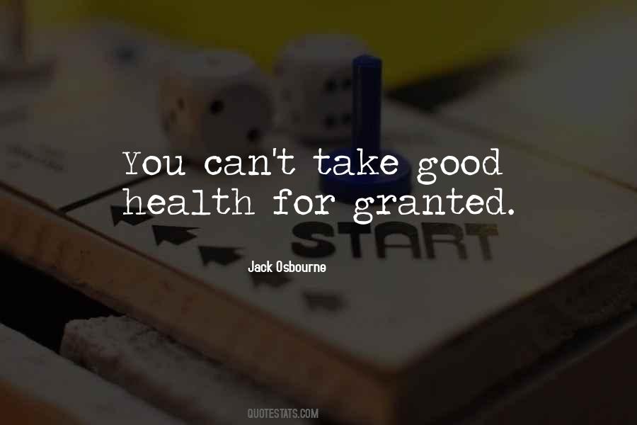Take Health For Granted Quotes #496165
