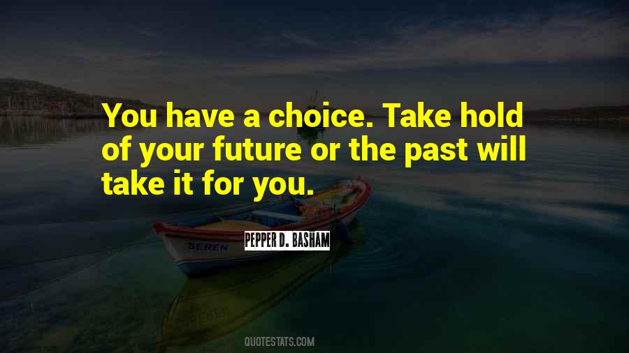 Take Hold Of Your Future Quotes #1374277