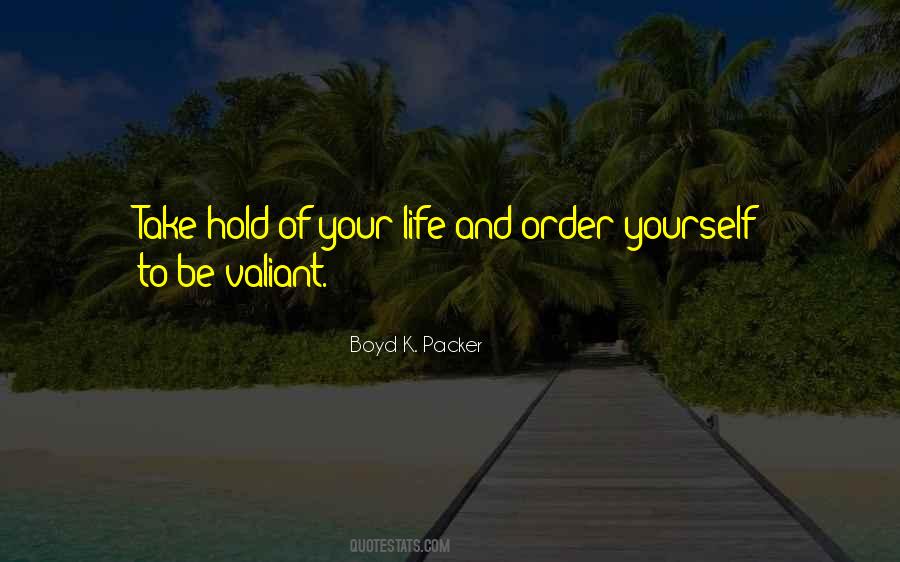 Take Hold Of Your Life Quotes #1165988