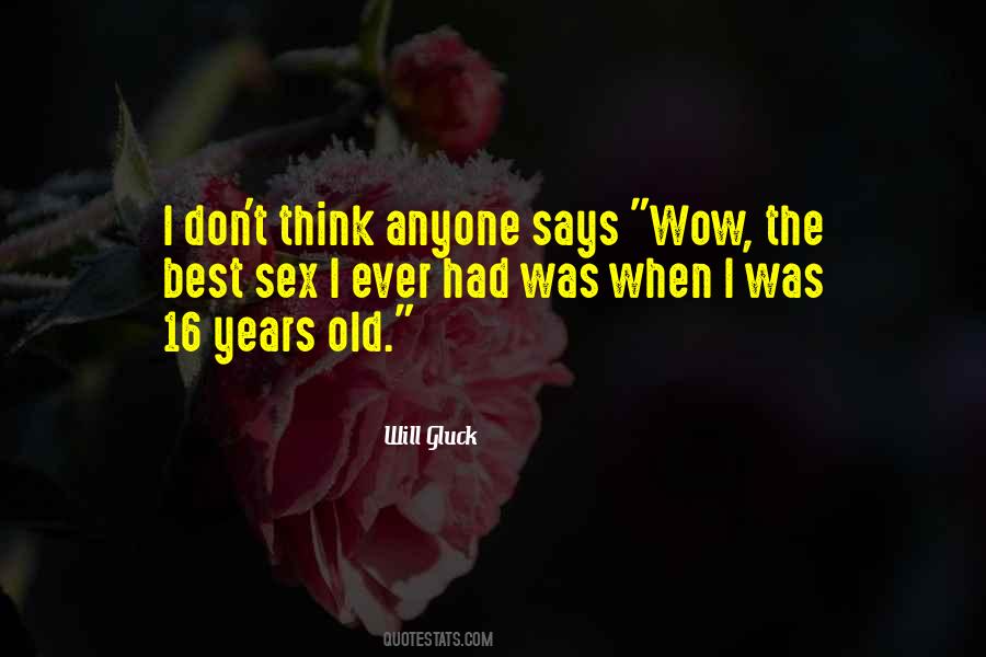 Quotes About 16 Years #1190944