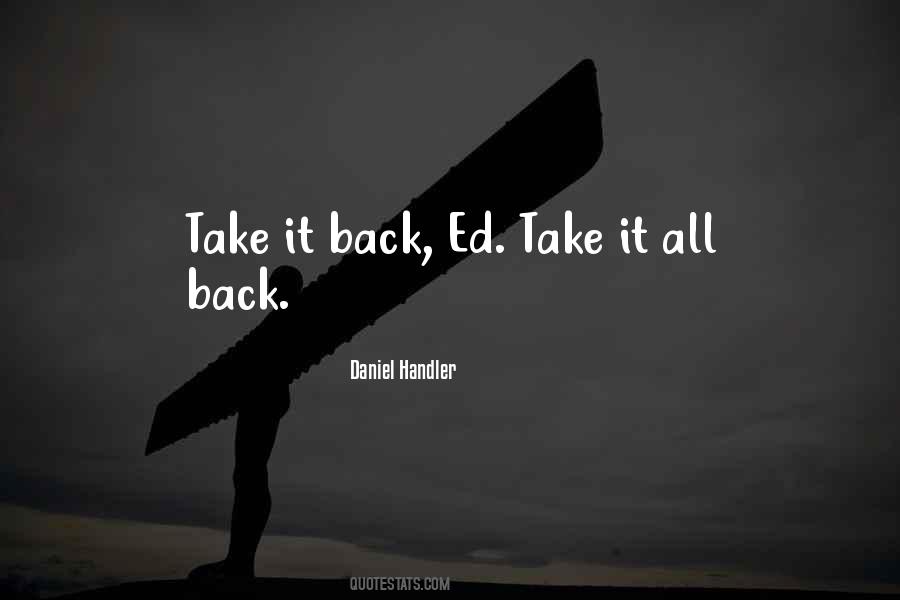 Take It All Back Quotes #1631677