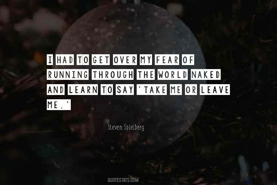 Take Me Or Leave Quotes #1445815