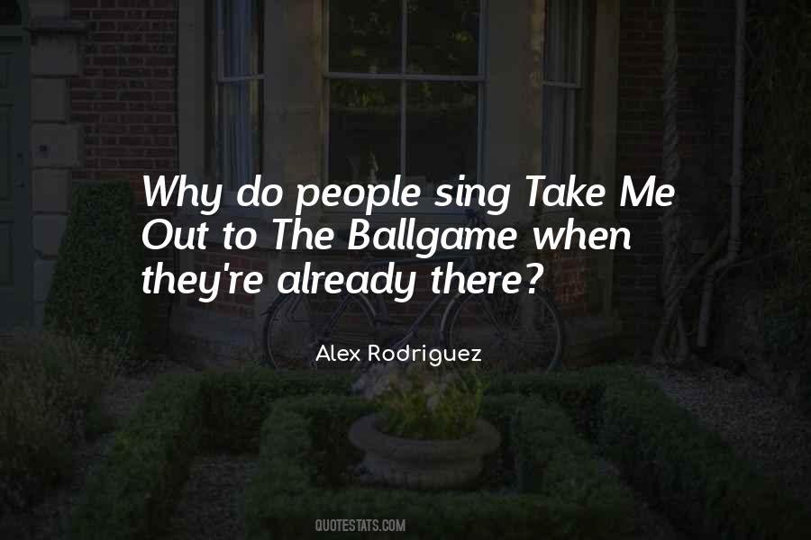 Take Me Out Quotes #1095021