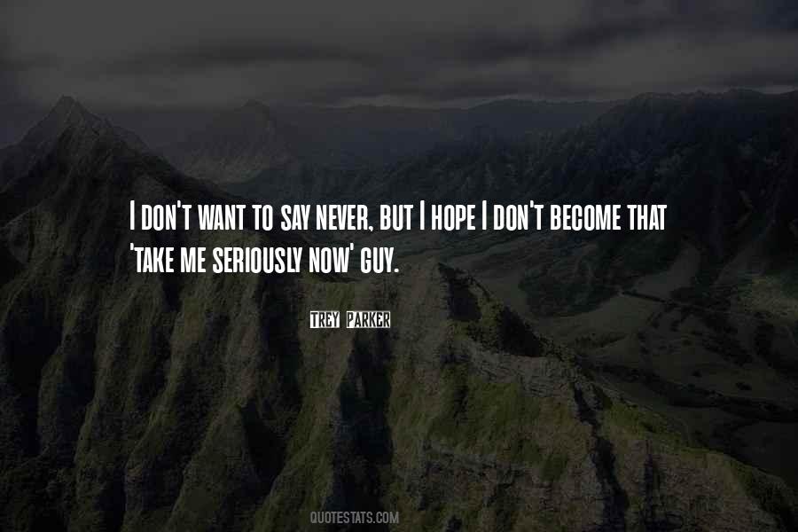 Take Me Seriously Quotes #138719