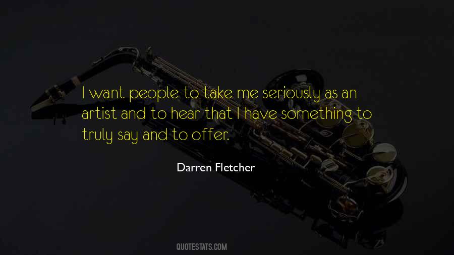 Take Me Seriously Quotes #854172