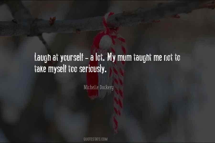 Take Me Seriously Quotes #915835