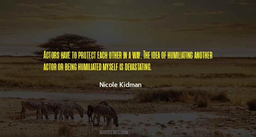 Quotes About Being Humiliated #1330154