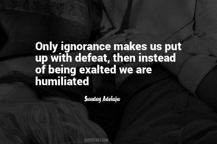 Quotes About Being Humiliated #581619