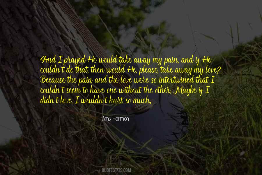 Take My Pain Away Quotes #193355