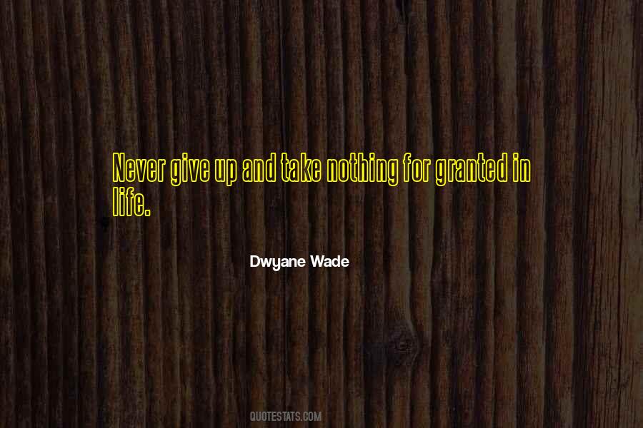 Take Nothing For Granted Quotes #20809