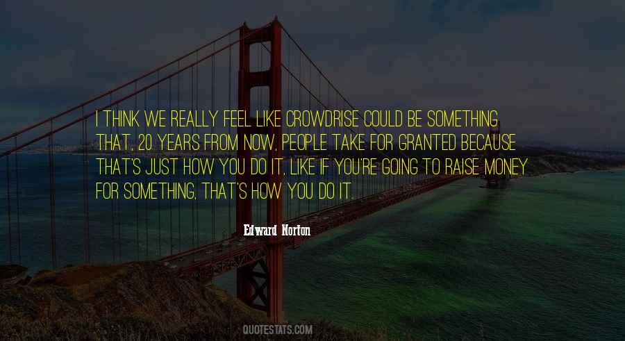 Take Nothing For Granted Quotes #56265