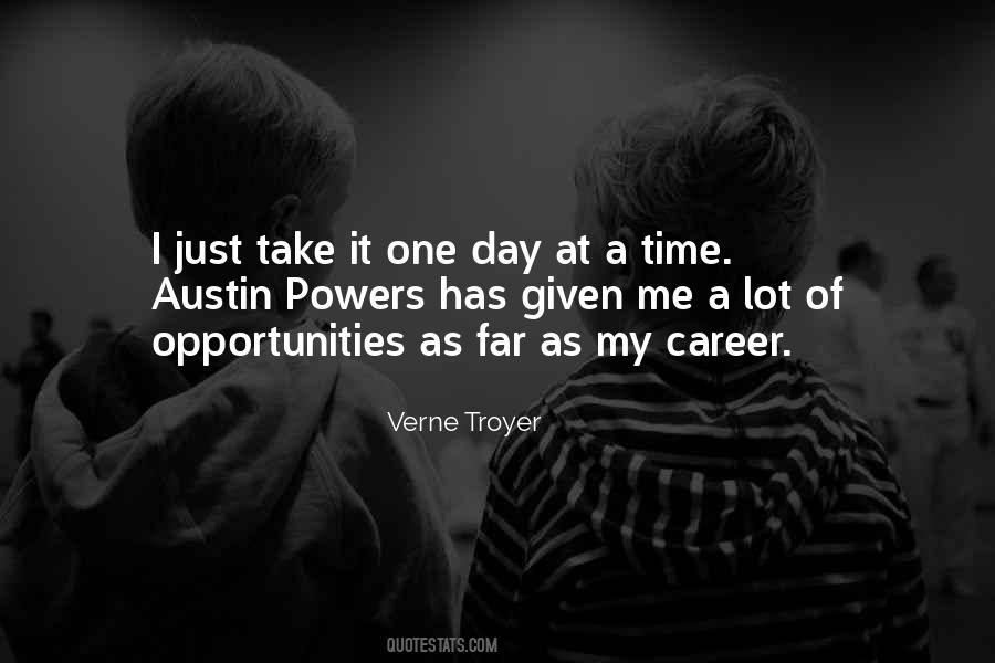 Take One Day At A Time Quotes #1064006