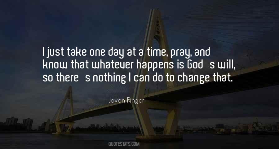 Take One Day At A Time Quotes #1788300