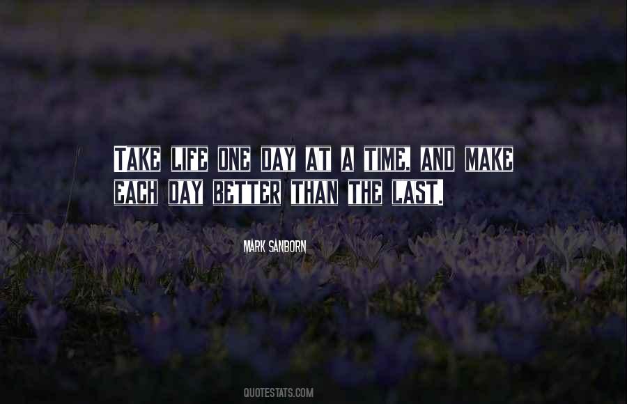 Take One Day At A Time Quotes #385042