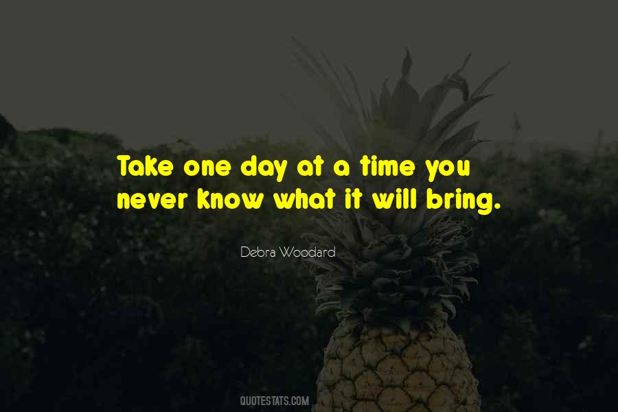 Take One Day At A Time Quotes #710655