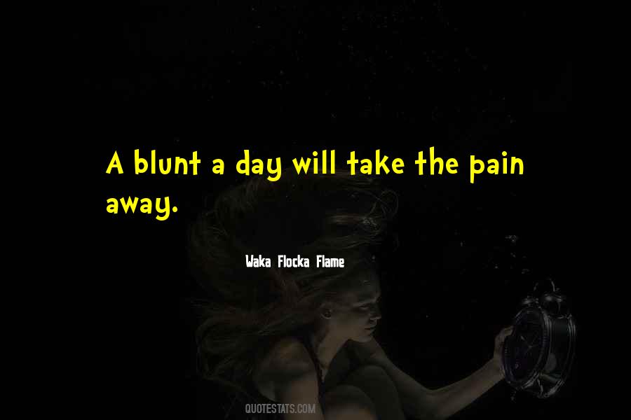 Take Pain Away Quotes #112174